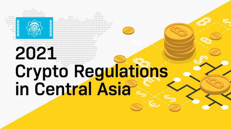 Crypto regulations in Central Asia 2021