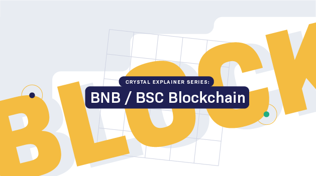 Crystal Explainer Series: BNB / BSC Blockchain