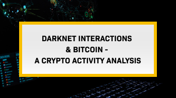 Darknet interactions & bitcoin activity May 2021
