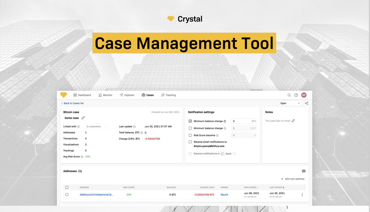 Advanced Case Management. Use Crystal tool for crypto investigations