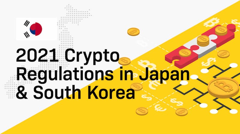 Crypto regulations in Japan & South Korea 2021